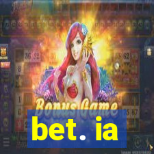 bet. ia